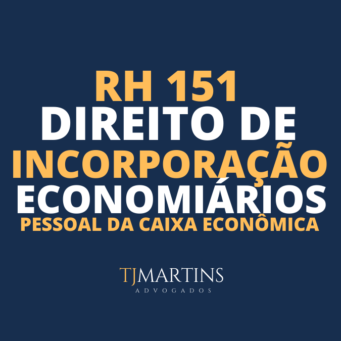 Modificações que a CAIXA aplica em seus regulamentos (RH) não se aplicam aos trabalhadores contratados antes das modificações.